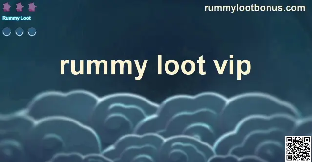 Rummy Loot VIP main banner - India review 2025
